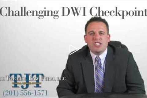 Ways to Beat DUI Charge - Best DUI Attorney Strategies -- Checkpoints