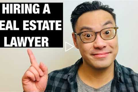 3 Qualities to Look for When HIRING A REAL ESTATE LAWYER