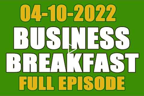 04 OCTOBER 2022 PYT BUSINESS BREAKFAST | FULL EPISODE