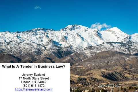 What Is A Tender In Business Law? (801) 613-1472