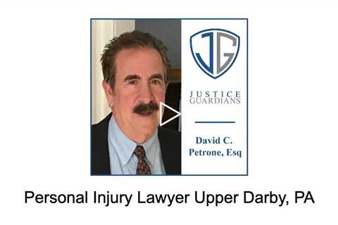 Personal Injury Lawyer Upper Darby, PA - Justice Guardians