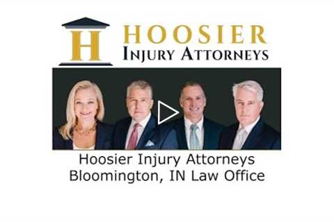 Hoosier Injury Attorneys Bloomington, IN Law Office