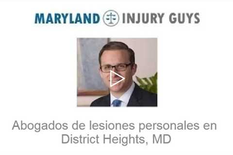 Abogados de lesiones personales en District Heights, MD