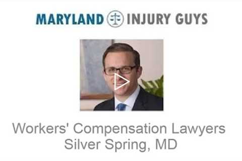 Workers' Compensation Lawyers Silver Spring, MD - Maryland Injury Guys