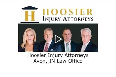 Hoosier Injury Attorneys Avon, In Law Office