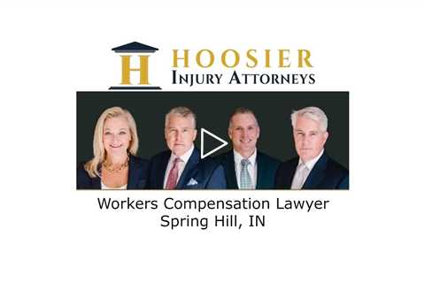 Workers Compensation Lawyer Spring Hill, IN - Hoosier Injury Attorneys