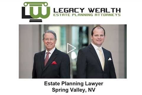 Estate Planning Lawyer Spring Valley, NV