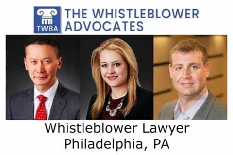 Whistleblower Lawyer Philadelphia, PA