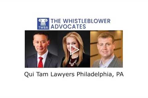 Qui Tam Lawyers Philadelphia, PA - The Whistleblower Advocates