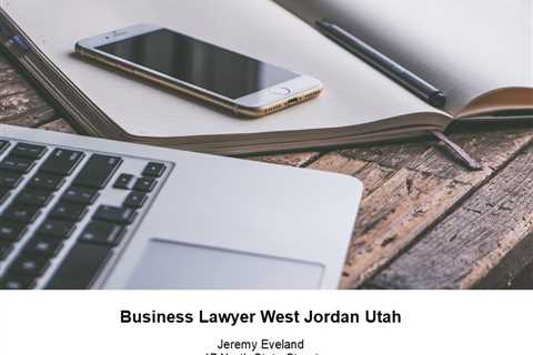 Business Lawyer West Jordan Utah (801) 613-1472