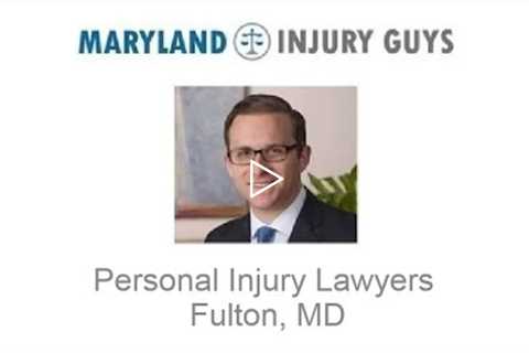 Personal Injury Lawyers Fulton, MD - Maryland Injury Guys