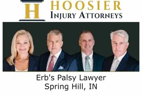 Erb's Palsy Lawyer Spring Hill, IN