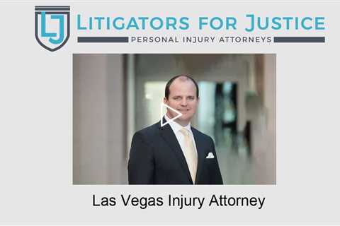 Las Vegas Injury Attorney - Litigators for Justice Personal Injury Attorneys