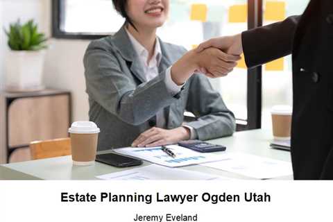 Estate Planning Lawyer Ogden Utah