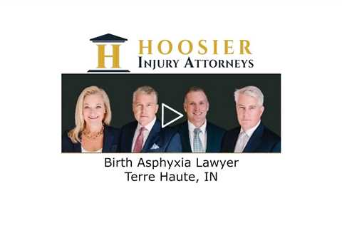 Birth Asphyxia Lawyer Terre Haute, IN - Hoosier Injury Attorneys