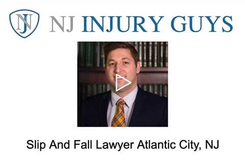 Slip And Fall Lawyer Atlantic City, NJ - NJ Injury Guys