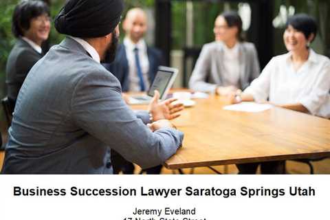 Business Succession Lawyer Saratoga Springs Utah