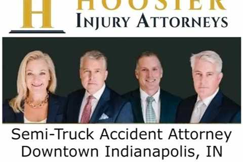 Semi-Truck Accident Attorney Downtown Indianapolis, IN