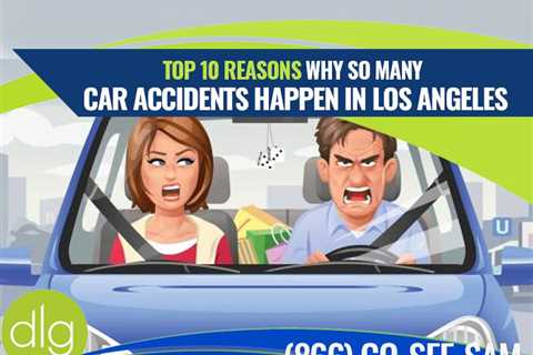 Top 10 Reasons Why There are So Many Car Accidents in Los Angeles