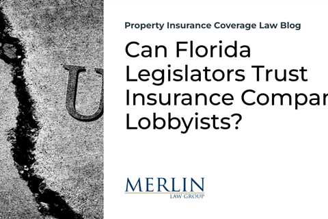 Can Florida Legislators Trust Insurance Company Lobbyists?