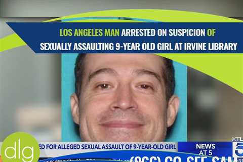 L.A. Man Accused of Sexual Assault, Exposing Himself to 9-Year-Old Girl at Orange County Library