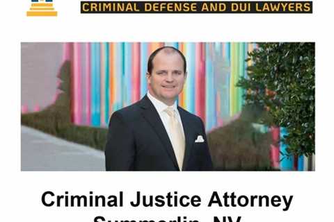 Criminal Justice Attorney Summerlin, NV