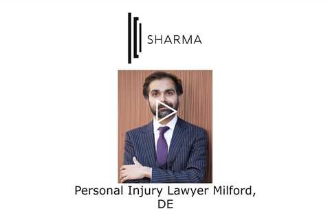 Personal Injury Lawyer Milford, DE - The Sharma Law Firm