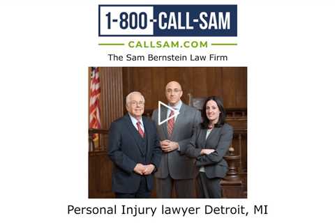 Personal Injury lawyer Detroit, MI - The Sam Bernstein Law Firm