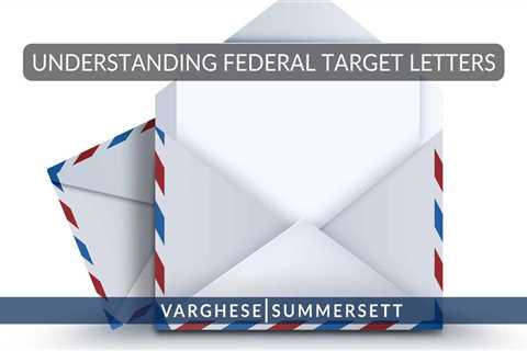 Federal Target Letter Explained