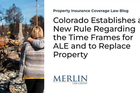 Colorado Establishes a New Rule Regarding the Time Frames for ALE and to Replace Property