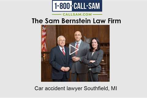 Car Accident Lawyer Southfield, MI - The Sam Bernstein Law Firm