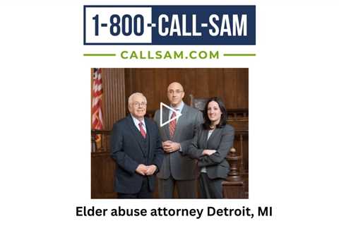 Elder abuse attorney Detroit, MI - The Sam Bernstein Law Firm