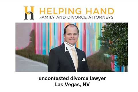 uncontested divorce lawyer Las Vegas, NV - Helping Hand Family &amp; Divorce Attorneys