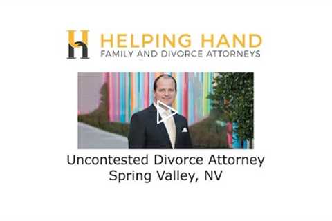 Uncontested Divorce Attorney Spring Valley, NV - Helping Hand Family and Divorce Attorneys