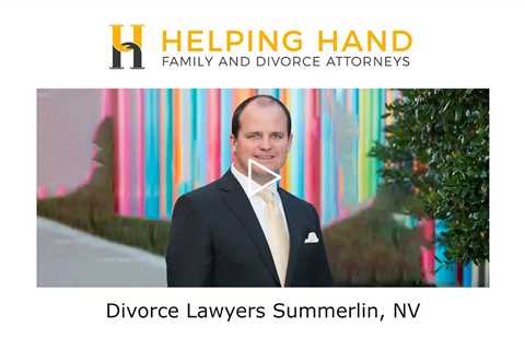 Divorce Lawyers Summerlin, NV- Helping Hand Family and Divorce Attorneys