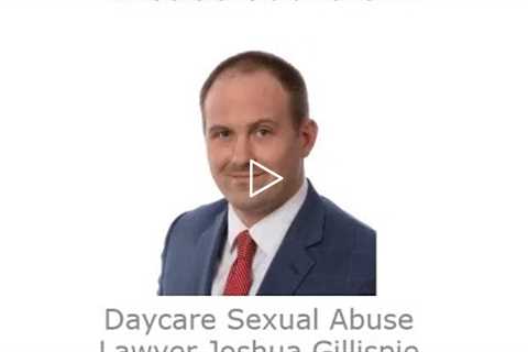 Daycare Sexual Abuse Lawyer Joshua Gillispie Little Rock, AR    Abuse Guardian