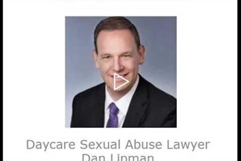 Daycare Sexual Abuse Lawyer Dan Lipman Providence, RI   Abuse Guardian