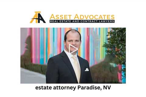 estate attorney Paradise, NV - Asset Advocates Real Estate and Contract Lawyers