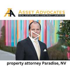 property attorney Paradise, NV - Asset Advocates Real Estate and Contract Lawyers