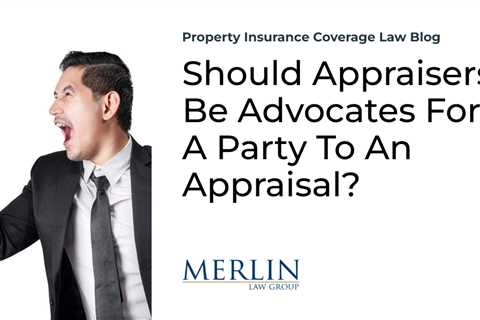 Should Appraisers Be Advocates For A Party To An Appraisal?