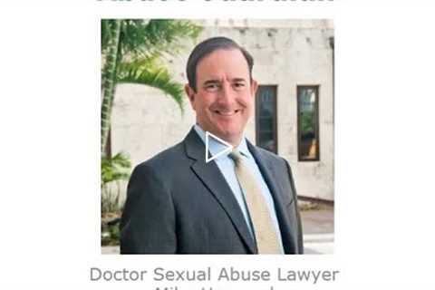 Doctor Sexual Abuse Lawyer Mike Haggard Miami, FL   Abuse Guardian