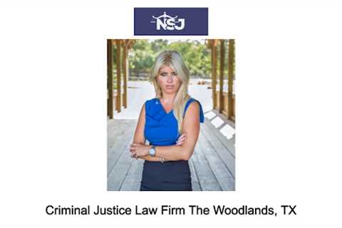 Criminal Justice Law Firm The Woodlands, TX