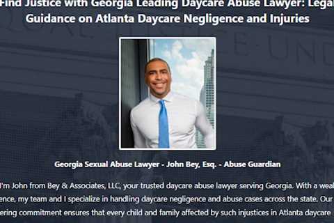 Daycare Abuse Lawyer John Bey Atlanta, GA - Abuse Guardian