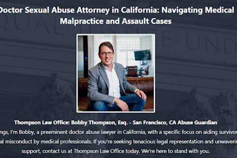 Doctor Abuse Lawyer Bobby Thompson San Francisco, CA - Abuse Guardian