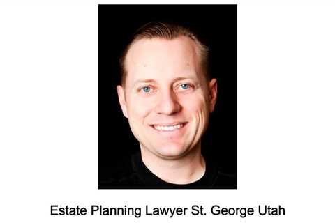 Estate Planning Lawyer St. George Utah