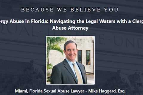 Clergy Abuse Lawyer Mike Haggard Miami, FL - Abuse Guardian