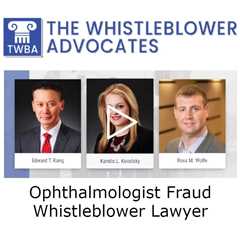 Ophthalmologist Fraud Whistleblower Lawyer - The Whistleblower Advocates