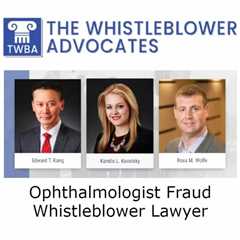 Ophthalmologist Fraud Whistleblower Lawyer