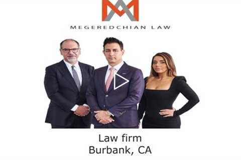 Law firm Burbank, CA - Megeredchian Law