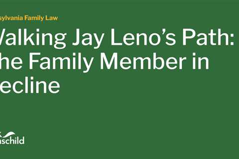 Walking Jay Leno’s Path: The Family Member in Decline